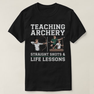 Archery Coach Unterricht Straight Shots Life Lesso T-Shirt