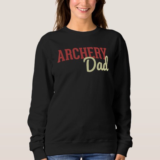 Archery Dad Bow And Arrow Fathers Day Archer Sweatshirt (Vorderseite)
