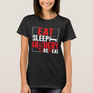 Archery Eat Sleep Archery Wiederholung Archer Hunt T-Shirt