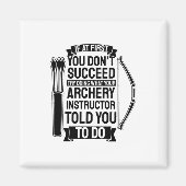 Archery Instructor hat dir gesagt, Magnet (Vorne)