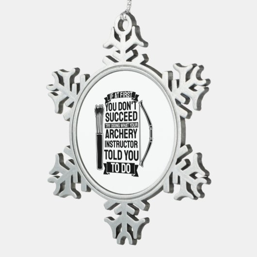 Archery Instructor hat dir gesagt, Schneeflocken Zinn-Ornament (Rechts)