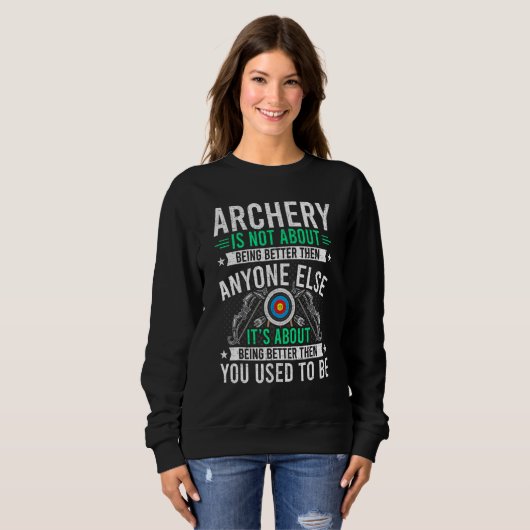 Archery Is Not About Anyone Else Archers Bowhunter Sweatshirt (Vorne ganz)