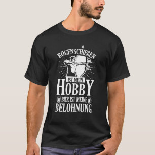 Archery ist mein Hobby-Bier, mein Lohn T-Shirt