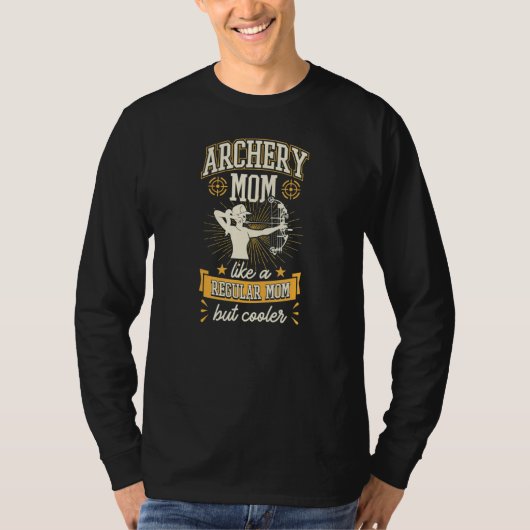 Archery Mom Like A Regular Mom But Cooler T-Shirt (Vorderseite)
