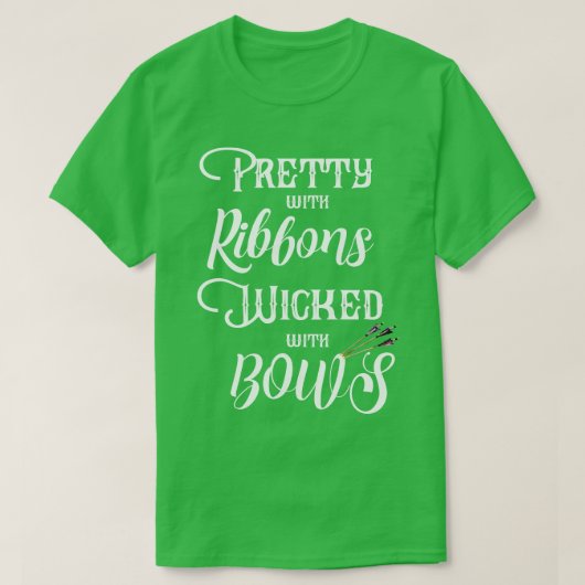 Archery Pretty With Ribbons Wicked With Bows T-Shirt (Design vorne)