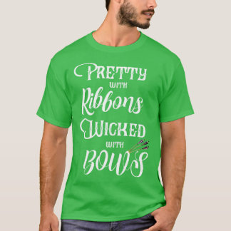 Archery Pretty With Ribbons Wicked With Bows T-Shirt