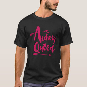 Archery Queen Womens Archer Niedlich Girls Bow Hun T-Shirt