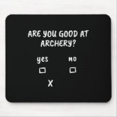 Archery Sarcasm Quote Archer Bow Jagd Geschenk Mousepad (Vorne)