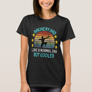 Archery Vater Shirt wie ein normaler Vater, aber C