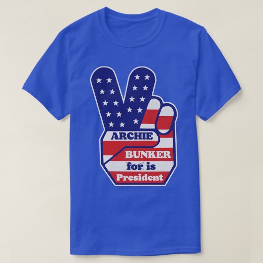Archie Bunker ist Präsidentin T-Shirt (Design vorne)