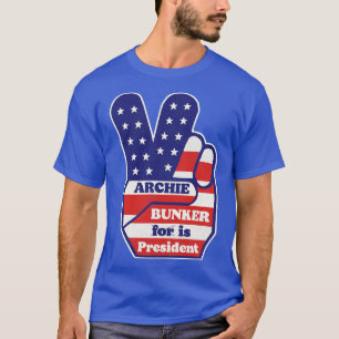 Archie Bunker ist Präsidentin T-Shirt