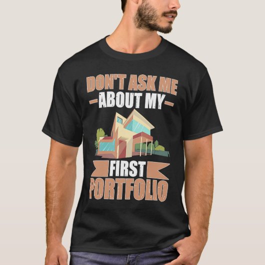 Architect Don't Ask Me About My First Portfolio T-Shirt (Vorderseite)