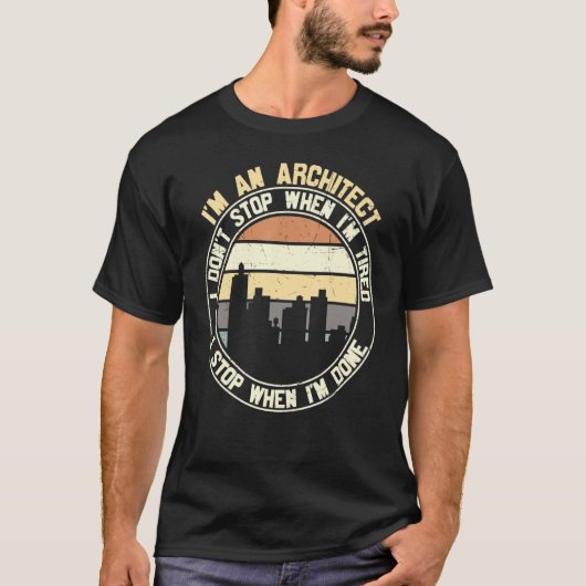 Architect I Don't Stop When Done Sayings Graphic T-Shirt (Vorderseite)