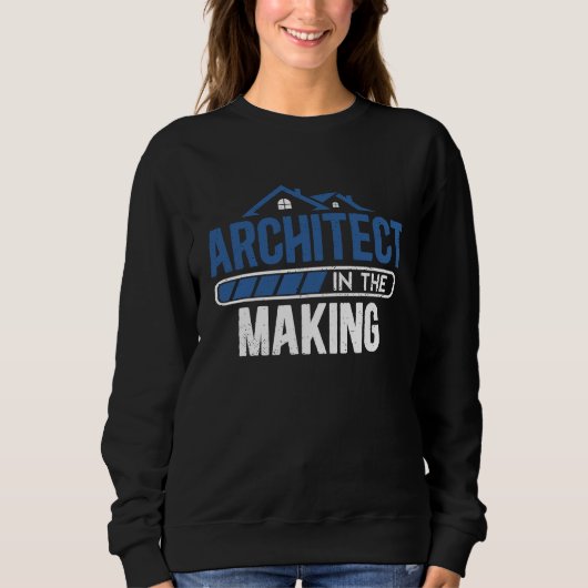 Architect In The Making Future Architects Architec Sweatshirt (Vorderseite)