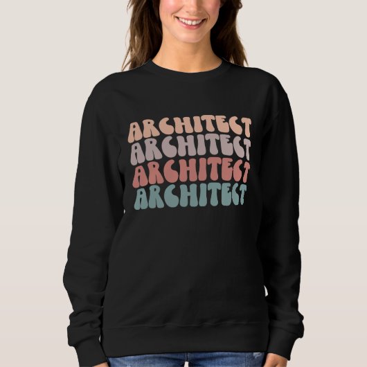 Architect Life Groovy Architect Life Appreciation Sweatshirt (Vorderseite)