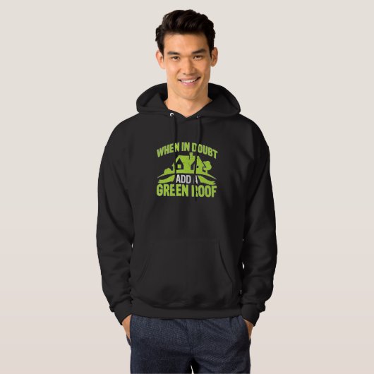 Architect When In Doubt Add A Green Roof Hoodie (Vorne ganz)