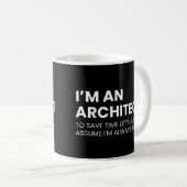 Architecture Funny Work Sprichwort Kaffeetasse (VorderseiteRechts)