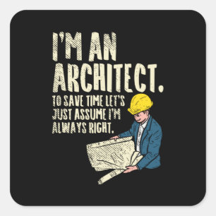 Architekt - Ich bin Architekt Quadratischer Aufkleber
