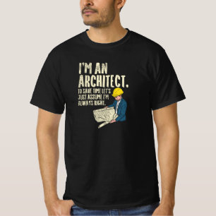 Architekt - Ich bin Architekt T-Shirt