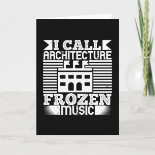 Architekt - ich nenne Architektur gefrorene Musik Karte