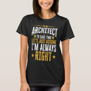 Architekt Rette Zeit, wenn ich die richtige Idee b T-Shirt
