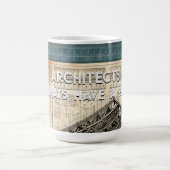 Architekten haben immer einen Plan , Geschenk für Verwandlungstasse (Zentrum)