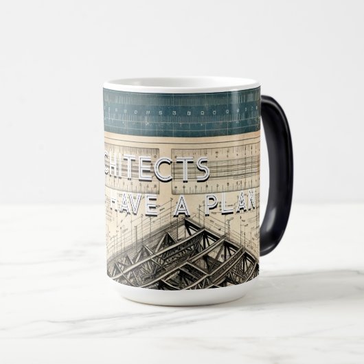 Architekten haben immer einen Plan , Geschenk für  Verwandlungstasse (VorderseiteRechts)