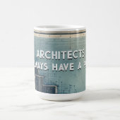 Architekten haben immer einen Plan , Geschenk für Verwandlungstasse (Zentrum)