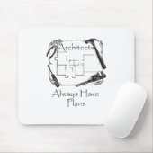 Architekten haben immer Pläne Mousepad (Mit Mouse)