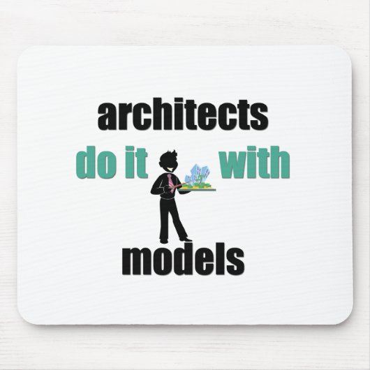 Architekten tun es mit Modellen Mousepad (Vorne)