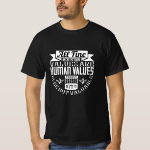 Architektur - Alle feinen architektonischen Werte T-Shirt