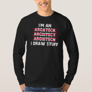 Architektur Ich bin ein Architekt, den ich Zeichne T-Shirt