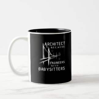 Architektur, weil Ingenieure Babysitter brauchen Zweifarbige Tasse