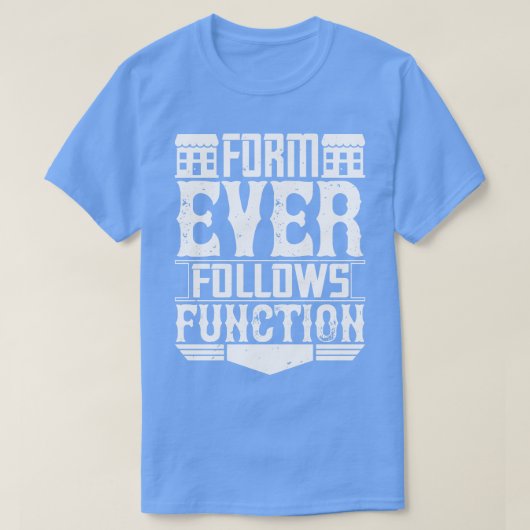 Architekturformular folgt immer der Funktion T-Shirt (Design vorne)