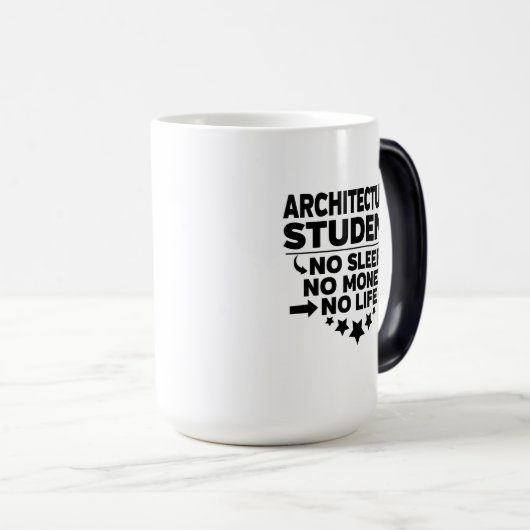 Architekturstudent: kein Schlaf ohne Geld ohne Leb Verwandlungstasse (VorderseiteRechts)