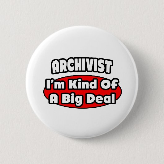 Archivist ... Big Deal Button (Vorderseite)