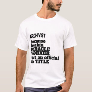 Archivist T - Shirt Geschenk/Gegenwart, Zitat