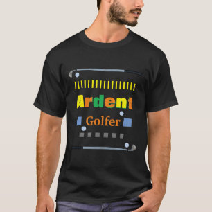 Ardent Golfer Abstrakt Art Text Design T - Shirt