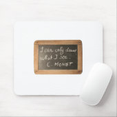 Ardoise 05 Artist's Quote Monet Mousepad (Mit Mouse)