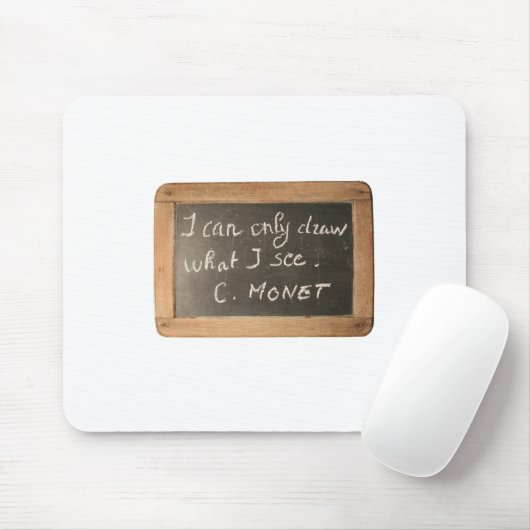 Ardoise 05 Artist's Quote Monet Mousepad (Mit Mouse)
