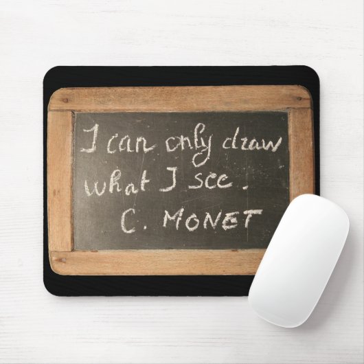 Ardoise 05 Monet's Quote Mousepad (Mit Mouse)