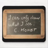 Ardoise 05 Monet's Quote Mousepad (Vorne)
