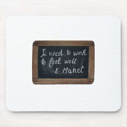 Ardoise 07 Manet's Quote Mousepad (Vorne)