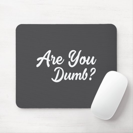 Are You Dumb Funny Quotes Sayings Sarcasm Sarcasti Mousepad (Mit Mouse)