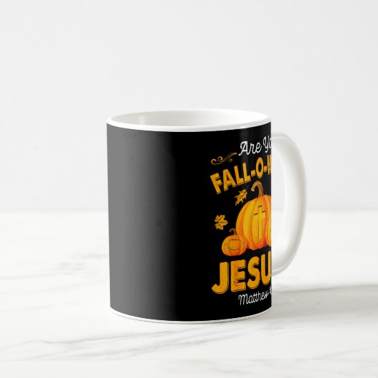 Are You Fall-o-ween Jesus Christian Pumpkin Hallow Kaffeetasse (VorderseiteRechts)