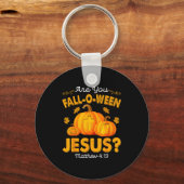 Are You Fall-o-ween Jesus Christian Pumpkin Hallow Schlüsselanhänger (Vorderseite)