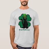Are you Feline Lucky? T-Shirt (Vorderseite)
