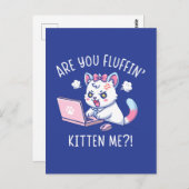 Are You Fluffin' Kitten Me - Cute Cat Office Humor Postkarte (Vorne/Hinten)