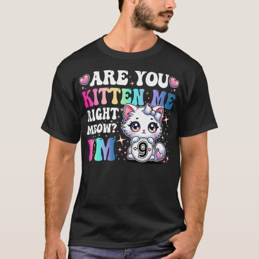 Are You Kitten Me Right Meow Anime 9th Birthday Ca T-Shirt (Vorderseite)