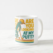 Are You Looking At My Putt Funny Golf Lover Golfi Kaffeetasse (VorderseiteRechts)